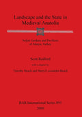 Landscape and the State in Medieval Anatolia (BAR International)