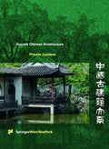 Private Gardens: Ancient Chinese Architecture