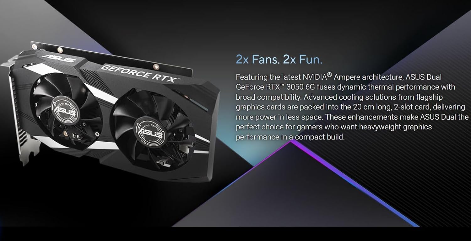 ASUS Dual NVIDIA GeForce RTX 3050 6GB OC Edition Gaming Graphics Card - PCIe 4.0, 6GB GDDR6 Memory, HDMI 2.1, DisplayPort 1.4a, 2-Slot Design, Axial-tech Fan Design, 0dB Technology, Steel Bracket